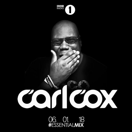 Carl Cox BBC Radio 1 Essential Mix 2018